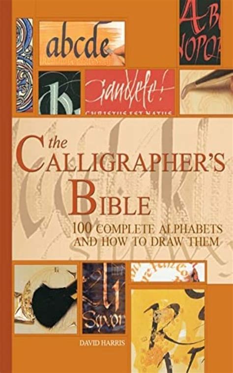 The Calligrapher's Bible by David Harris | Goodreads