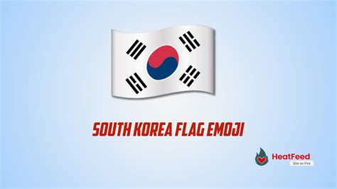 🇰🇷 South Korea Flag Emoji - ️ Copy And Paste 📋- Heatfeed