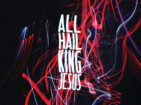 ALL HAIL KING JESUS by Travis Cooper on Dribbble