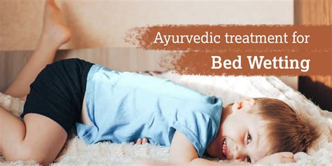 Nocturnal Enuresis | Ayurvedic treatment for Bedwetting - Dr. Brahmanand Nayak