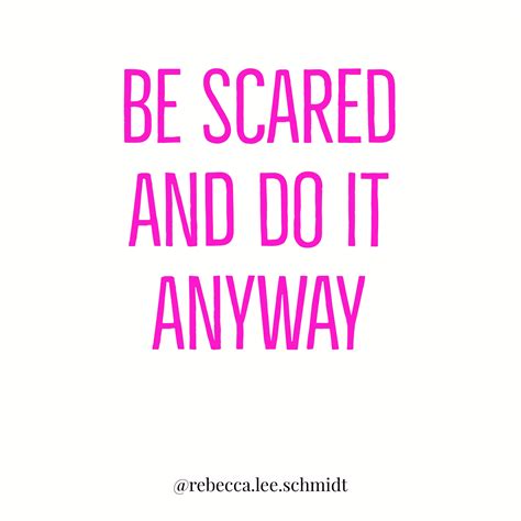 Be Scared and do it anyway | Love me quotes, Quotes, Love quotes