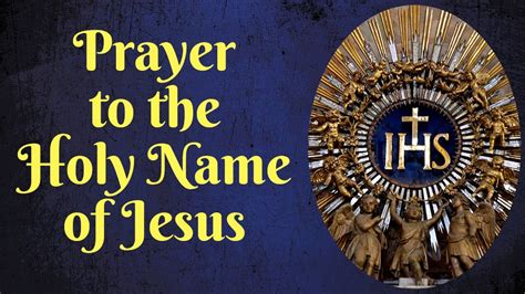 Prayer to the Holy Name of Jesus - YouTube