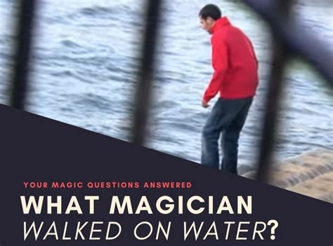 What Magician Walked on Water?