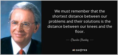 TOP 25 QUOTES BY CHARLES STANLEY (of 168) | A-Z Quotes