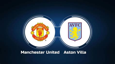 How to Watch Manchester United vs. Aston Villa: Live Stream, TV Channel