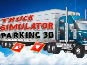 Truck Simulator Parking 3D: Play Truck Simulator Parking 3D