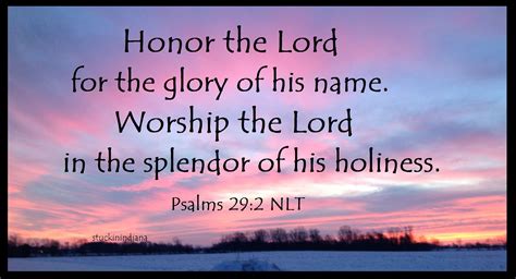 “Honor the Lord for the glory of his name. Worship the Lord in the ...