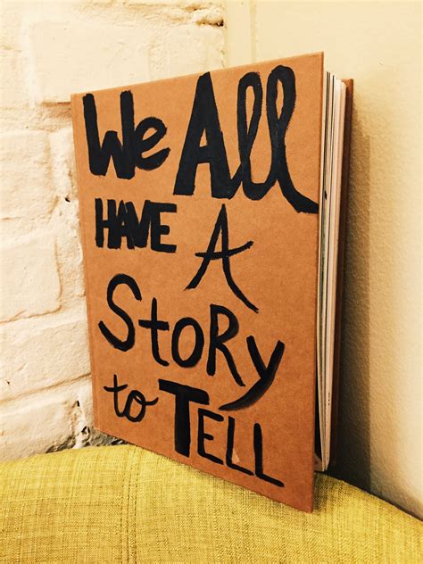 We All Have A Story To Tell. | Telling stories, Novelty sign, Typography