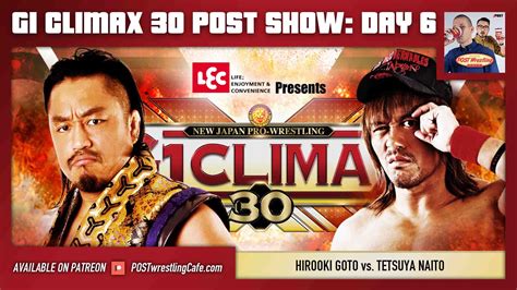 G1 Climax 30 POST Show: Day 6 – Tetsuya Naito vs. Hirooki Goto