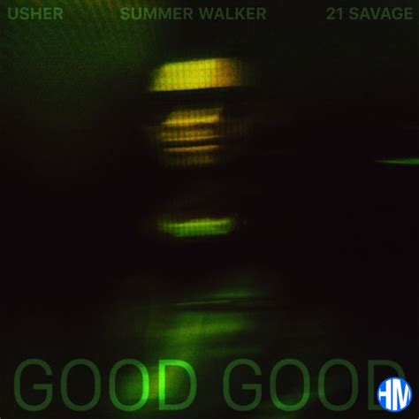 Usher – Good Good Ft. 21 Savage & Summer Walker MP3 Download - HipHopMood