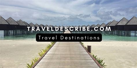 Travel Destinations | The best holiday destinations for 2023