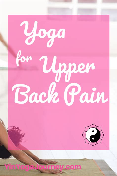 Yoga for Upper Back Pain - YinYogaJourney.com