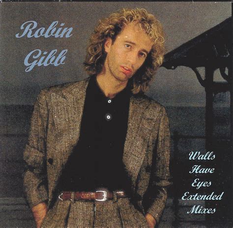 Track List: Robin Gibb - Walls Have Eyes Extended Mixes on CD