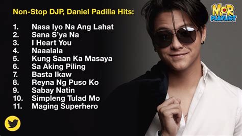 Daniel Padilla | MOR Playlist Non-Stop Playlist OPM Songs ♪ - YouTube