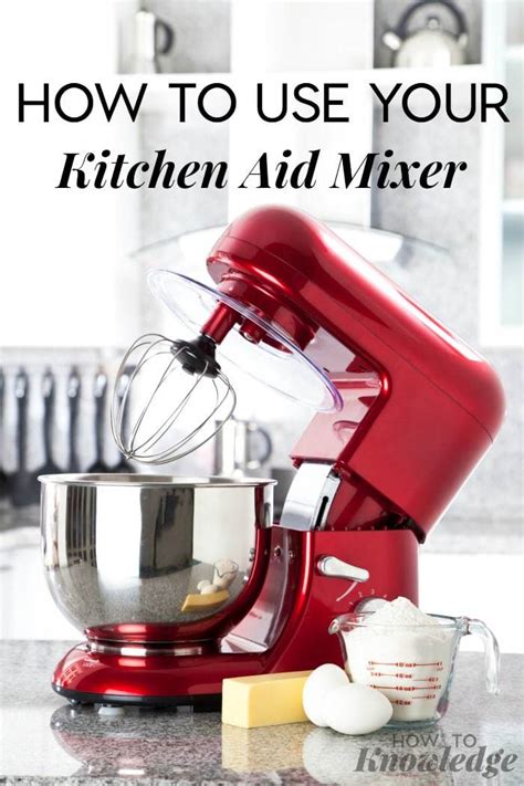 How to Use Your Kitchen Aid Mixer