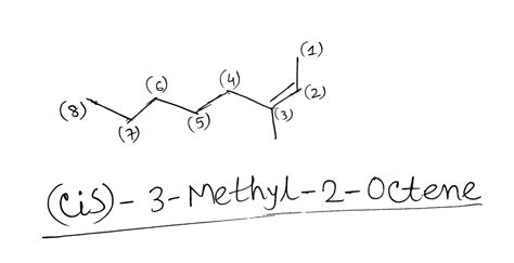 [Solved] Draw cos and trans isomers of 3-Methyl-2-octene | Course Hero