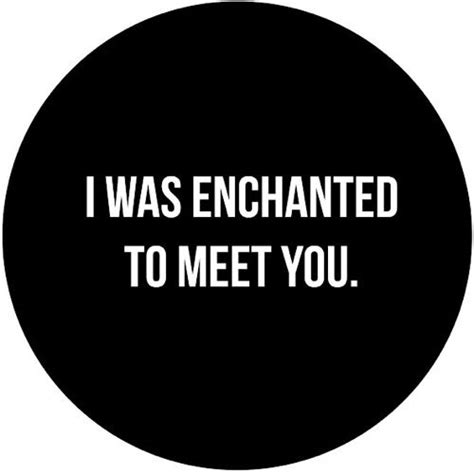 Le Love: i was enchanted to meet you