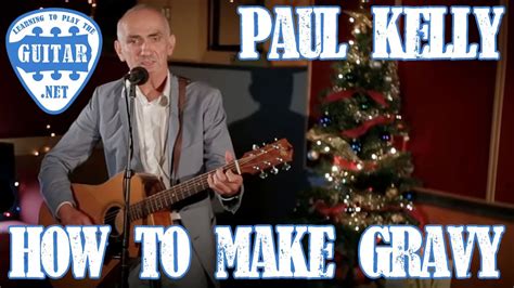 How To Make Gravy - Paul Kelly Guitar Lesson / Tab - YouTube