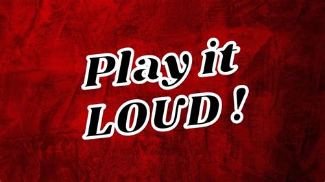 Play it Loud ! - YouTube