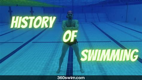 History And Evolution Of Swimming | 360swim - can you swim?