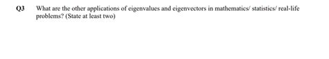 May I know what are the applications of eigenvalues and eigenvectors as ...