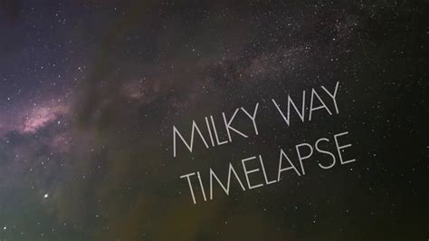 Milky Way Timelapse - YouTube