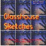 Glasshouse Sketches