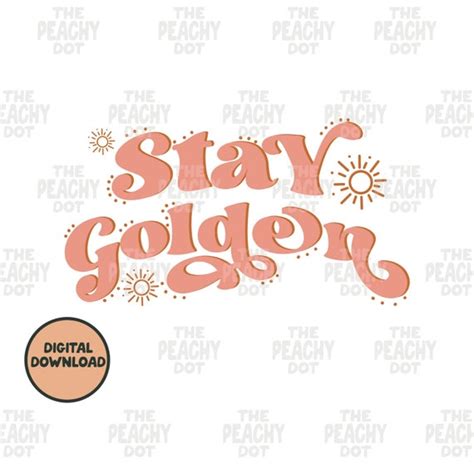 Stay Golden Png Summer Png Digital Download - Etsy