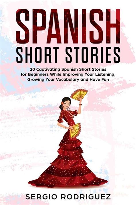 Spanish Short Stories: 20 Captivating Spanish Short Stories for Beginners While... | bol