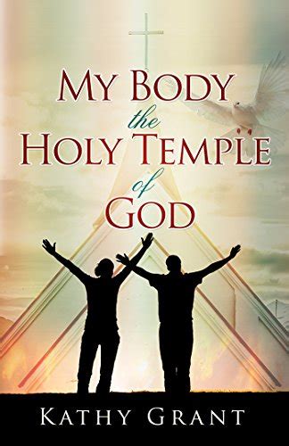 My Body the Holy Temple of God eBook : Grant, Kathy: Amazon.in: Kindle Store