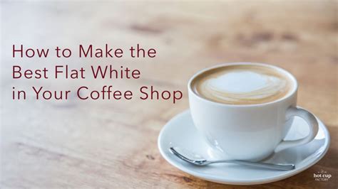 Make the Best Flat White Cofee in Your Coffee Shop | Best flats, Coffee ...