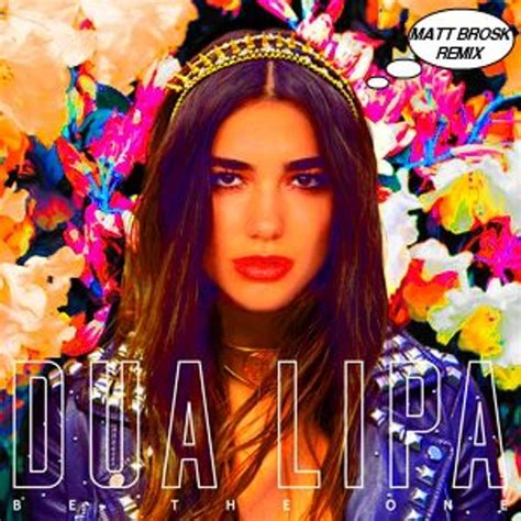 Dua Lipa - Be The One (Remix) by Matt Brosk | Free Listening on SoundCloud