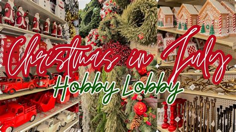 🎄2023 CHRISTMAS IN JULY AT HOBBY LOBBY! | CHRISTMAS DECOR HOBBY LOBBY 2023 SHOP WITH ME - YouTube