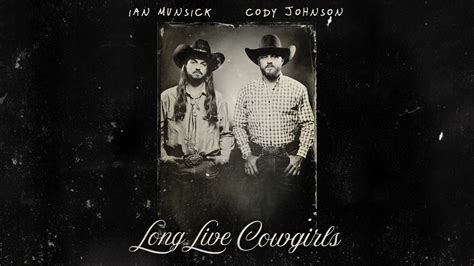 Ian Munsick & Cody Johnson - Long Live Cowgirls Chords - Chordify