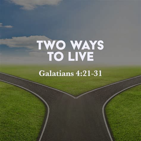 Galatians 4:21-31: Two Ways to Live – God Centered Life