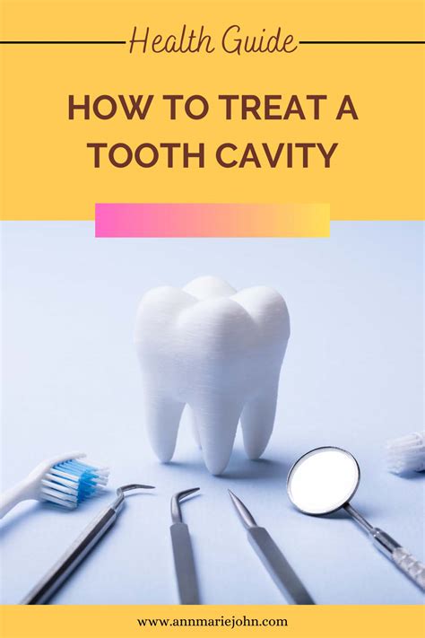 Health Guide: How to Treat a Tooth Cavity - AnnMarie John