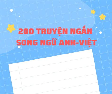 200 truyện ngắn song ngữ anh việt - englishscet.com