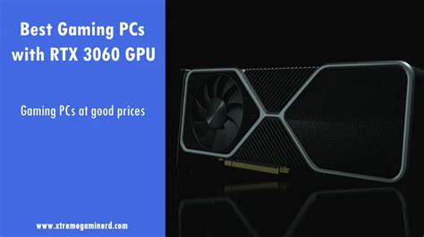 Best gaming PCs with RTX 3060 - Xtremegaminerd