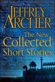 The New Collected Short Stories by Jeffrey Archer by Jeffrey Archer | Short stories, Jeffrey ...