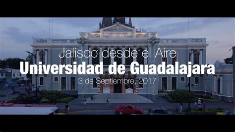 Universidad de Guadalajara: Jalisco desde el Aire - YouTube