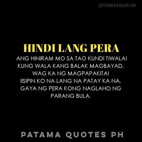 HINDI LANG PERA ANG HINIRAM MO SA TAO... - Patama Quotes Ph | Facebook