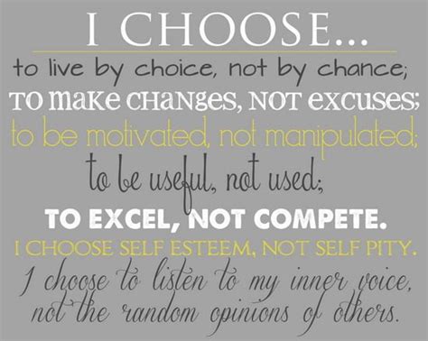 I Choose To Live By Choice Not By Chance. | Choose quotes, Be yourself ...