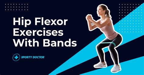 9 Hip Flexor Exercises Bands: Increase Strength & Hip Mobility