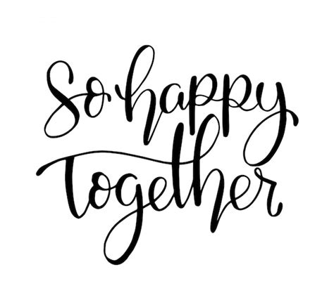 Premium Vector | So happy together - hand lettering, motivational quotes