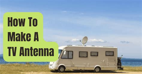 How To Make A TV Antenna? - RVing Beginner