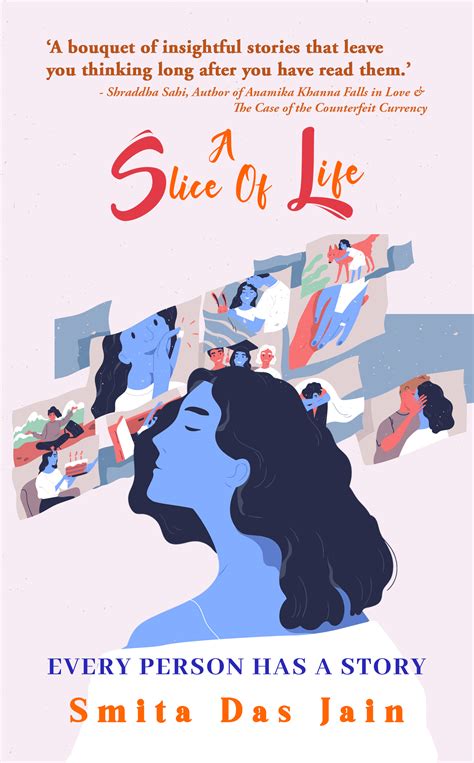 A Slice osf Life: Every Person Has a Story by Smita Das Jain | Goodreads