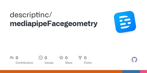 GitHub - descriptinc/mediapipeFacegeometry