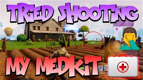 TRYING TO USE MY MEDKIT AS A WEAPON! (Fortnite Battle Royale) - YouTube