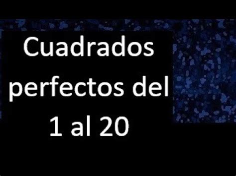 Cuadrados perfectos del 1 al 20 - YouTube