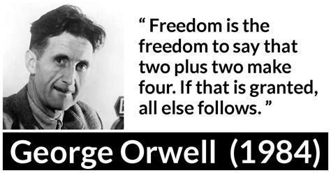 George Orwell: “Freedom is the freedom to say that two plus...”